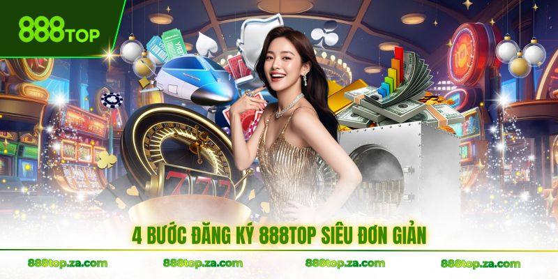 4 bước đăng ký 888TOP siêu đơn giản