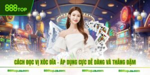 Cách Đọc Vị Xóc Đĩa - Áp Dụng Cực Dễ Dàng Và Thắng Đậm