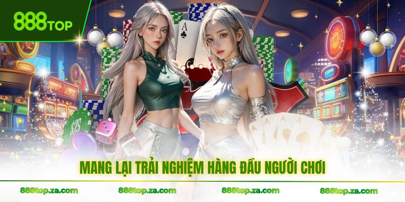 Mang lại trải nghiệm hàng đầu người chơi
