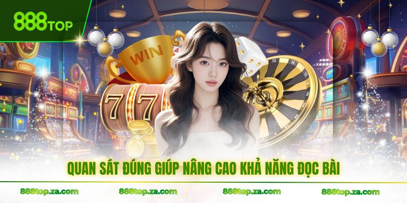 Quan sát đúng giúp nâng cao khả năng đọc bài