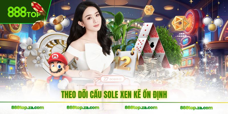 Theo dõi cầu sole xen kẽ ổn định